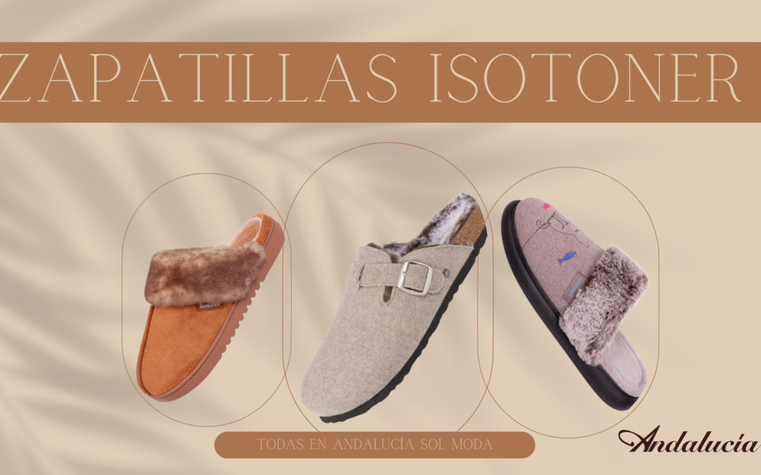 Nuevos modelos de zapatillas de estar por casa Isotoner en Andalucía Sol Moda